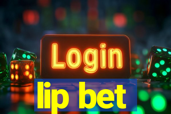 lip bet